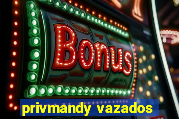 privmandy vazados